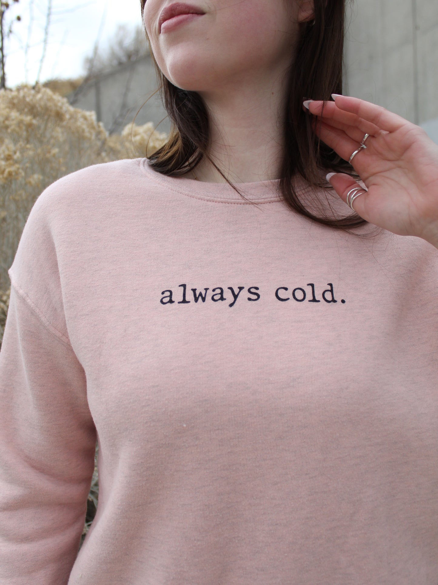 'always cold." Graphic Sweatshirt in Heathered Rose